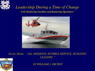 Leadership During a Time of Change “ LNG Bunkering Facilities and Bunkering Operations ”