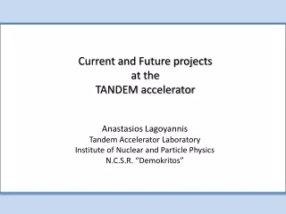 Anastasios Lagoyannis Tandem Accelerator Laboratory Institute of Nuclear and Particle Physics