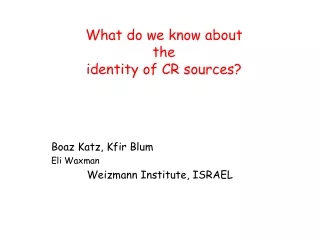 What do we know about  the identity of CR sources?