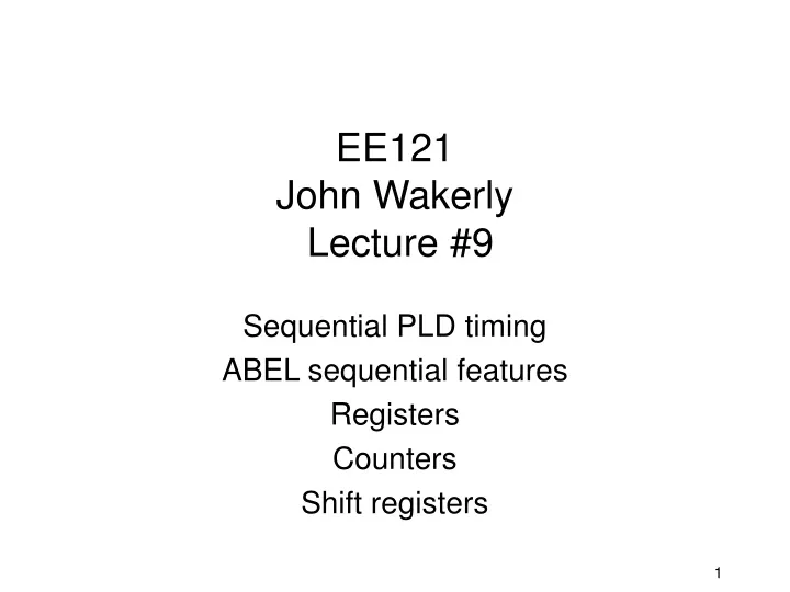 ee121 john wakerly lecture 9