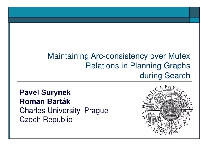 maintaining arc consistency over mutex relations in planning graphs during search