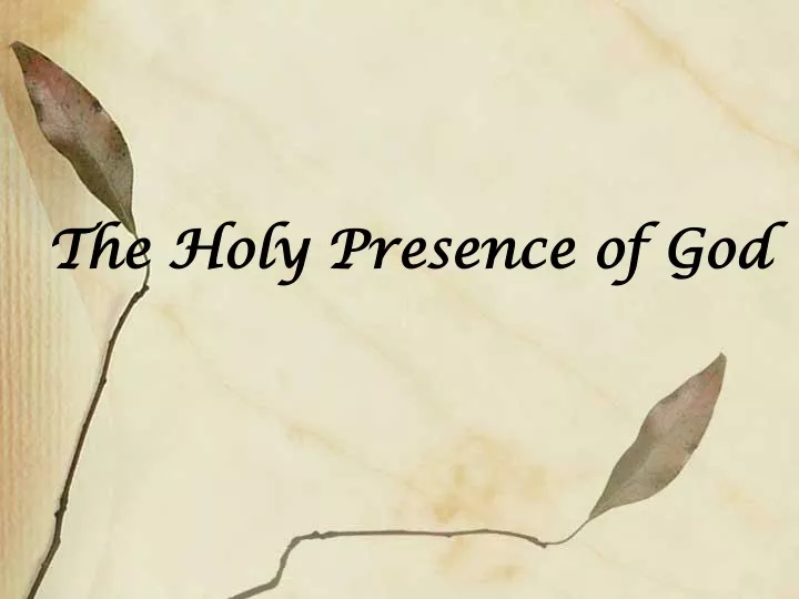 the holy presence of god