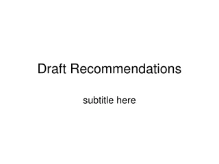 Draft Recommendations
