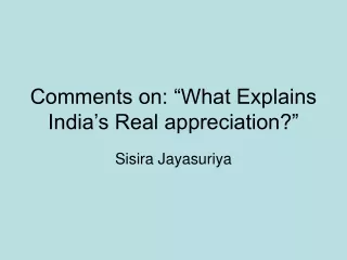 Comments on: “What Explains India’s Real appreciation?”