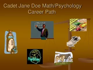 Cadet Jane Doe Math/Psychology  Career  Path