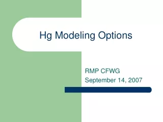 Hg Modeling Options