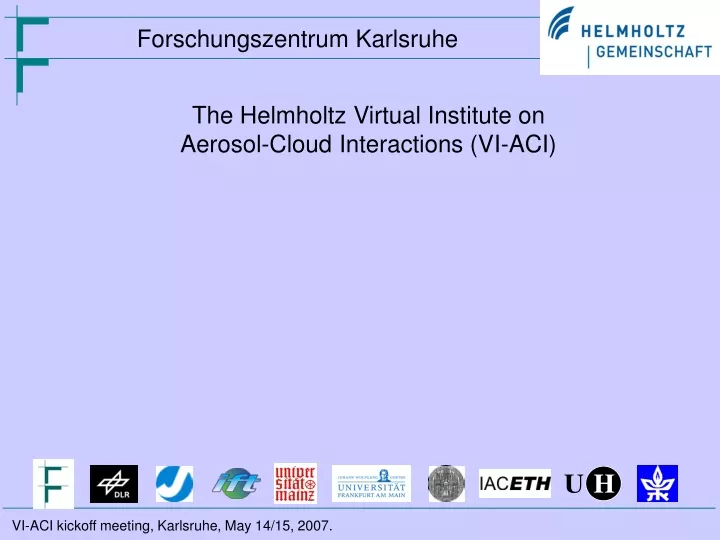 vi aci kickoff meeting karlsruhe may 14 15 2007