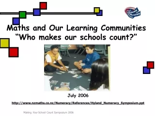 Maths and Our Learning Communities “Who makes our schools count?”