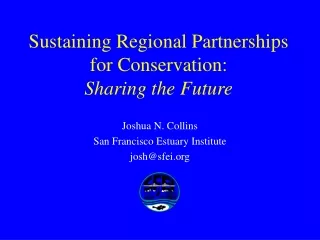 Sustaining Regional Partnerships for Conservation:  Sharing the Future