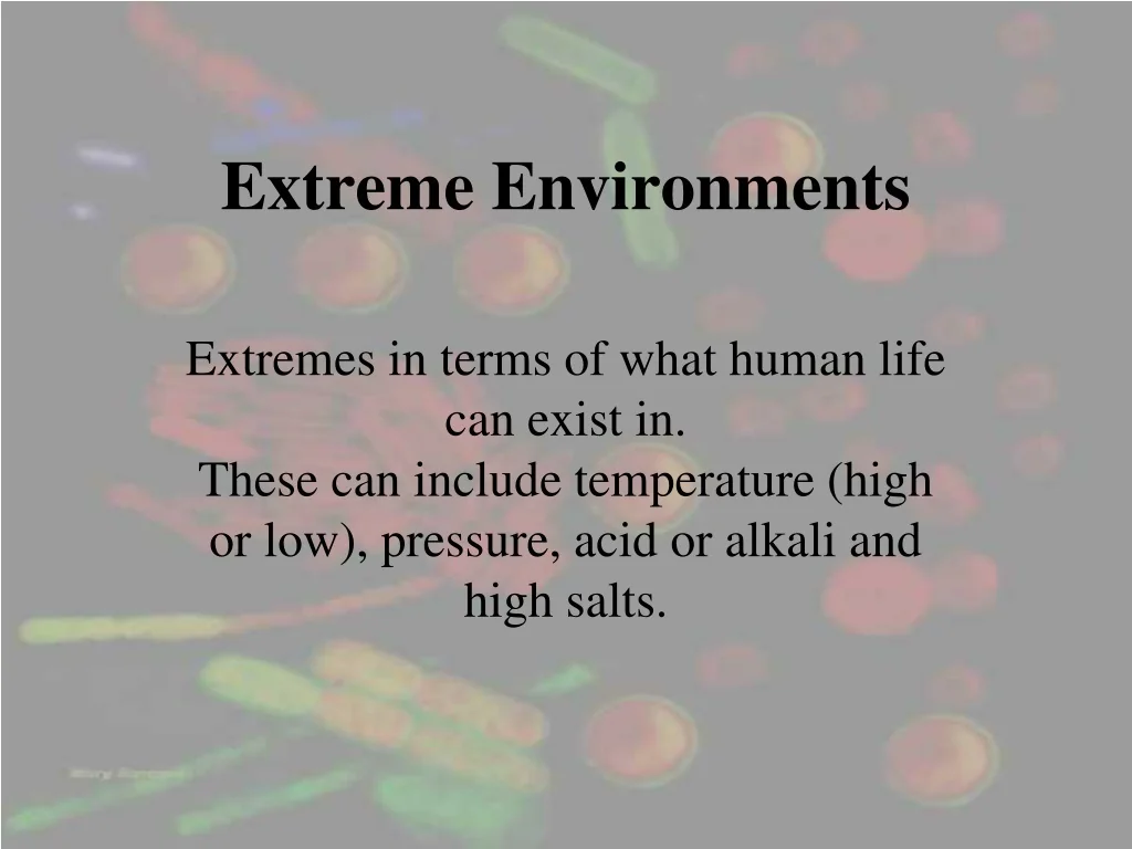 Extree Environment PPT - Extreme Environments: Challenges and Adaptations PowerPoint ...