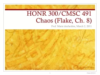 HONR 300/CMSC 491 Chaos (Flake, Ch. 8)