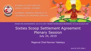 Sixties Scoop Settlement Agreement Plenary Session July 24, 2019