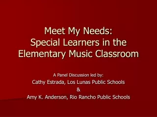 Meet My Needs:  Special Learners in the Elementary Music Classroom
