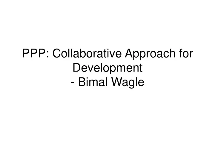 ppp collaborative approach for development bimal wagle