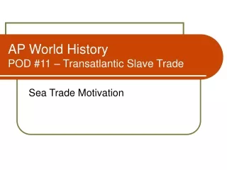 AP World History POD #11 – Transatlantic Slave Trade