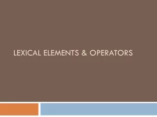 Lexical Elements &amp;  Operators
