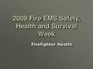 2009 Fire/EMS Safety, Health and Survival Week