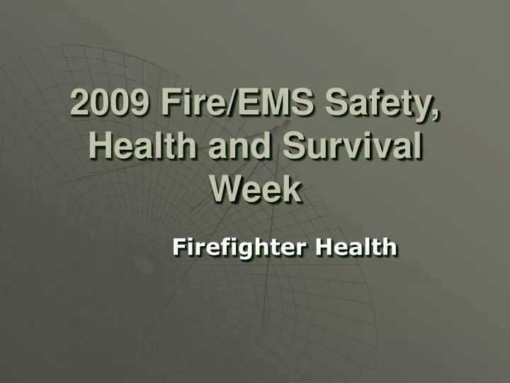 2009 fire ems safety health and survival week
