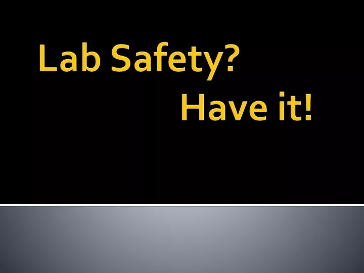 lab safety have it
