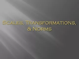 Scales, Transformations, &amp; Norms