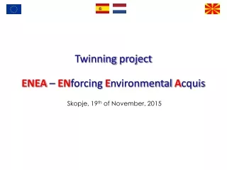 Twinning  project ENEA  –  EN forcing E nvironmental  A cquis