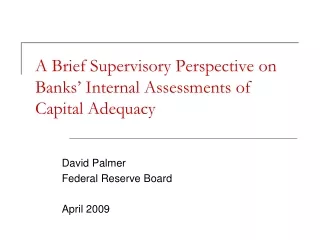 A Brief Supervisory Perspective on Banks’ Internal Assessments of Capital Adequacy