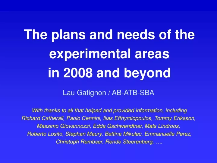 the plans and needs of the experimental areas in 2008 and beyond