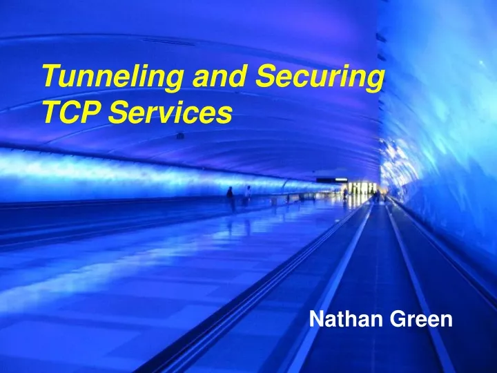 tunneling and securing tcp services