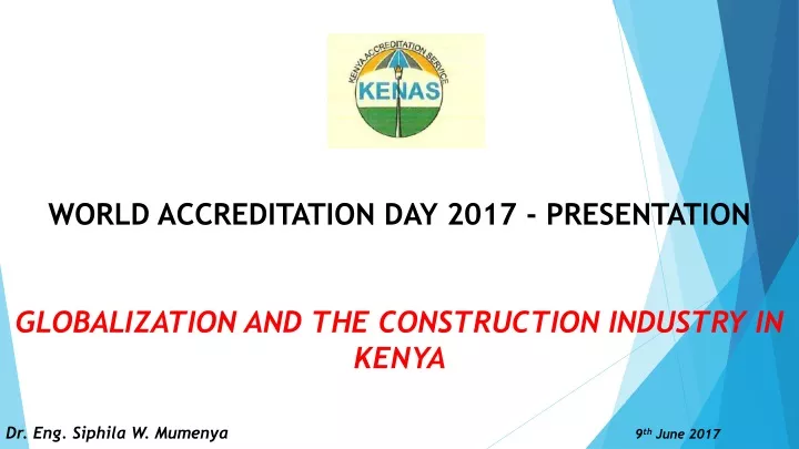 world accreditation day 2017 presentation globalization and the construction industry in kenya