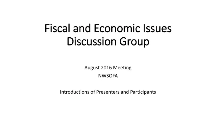 fiscal and economic issues discussion group