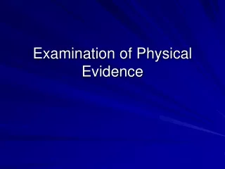 Examination of Physical Evidence