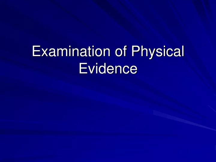examination of physical evidence