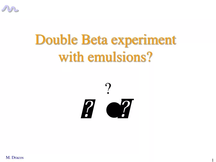 double beta experiment with emulsions