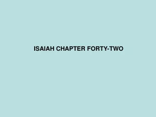 ISAIAH CHAPTER FORTY-TWO