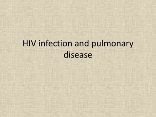 HIV infection and pulmonary disease