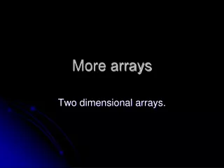 More arrays