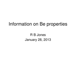 Information on Be properties