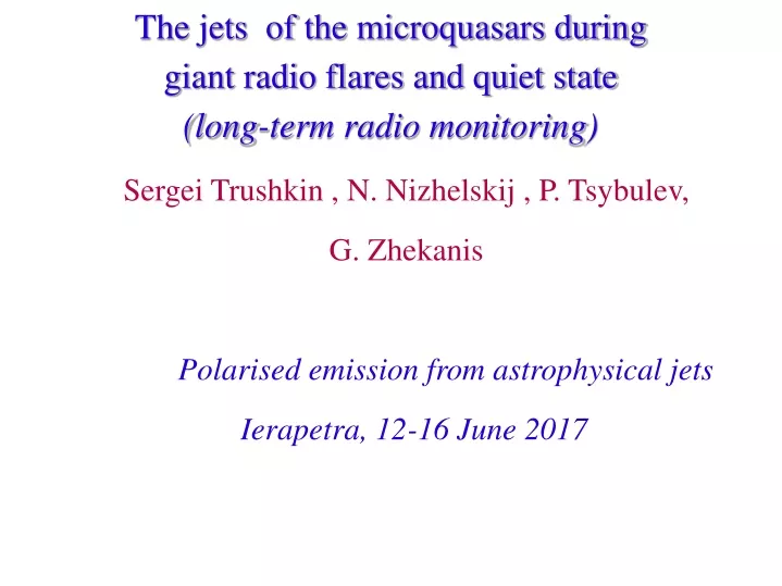 the jets of the microquasars during giant radio flares and quiet state long term radio monitoring