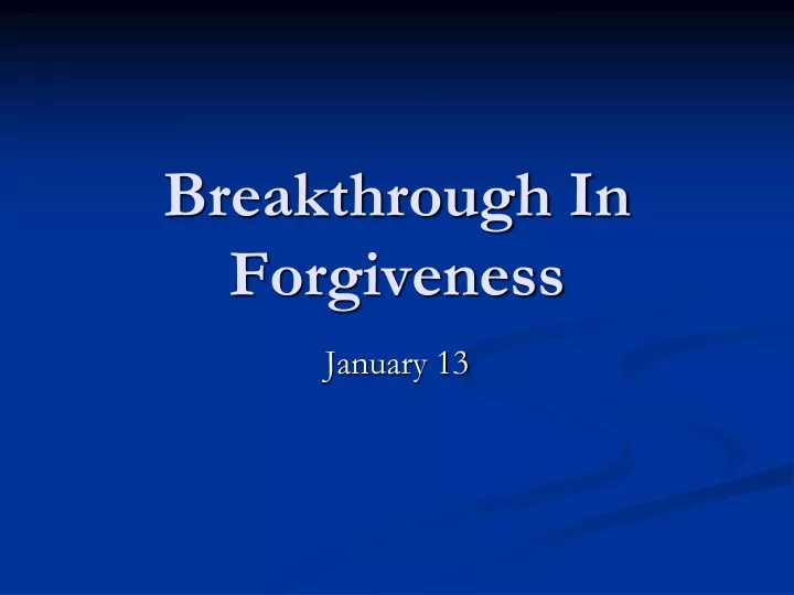 breakthrough in forgiveness