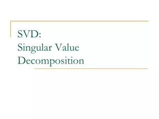 SVD:  Singular Value Decomposition