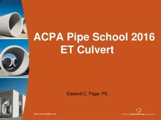 ACPA Pipe School 2016          ET Culvert