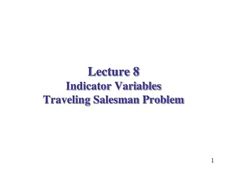 Lecture 8   Indicator Variables Traveling Salesman Problem