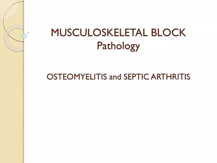 musculoskeletal block pathology osteomyelitis and septic arthritis