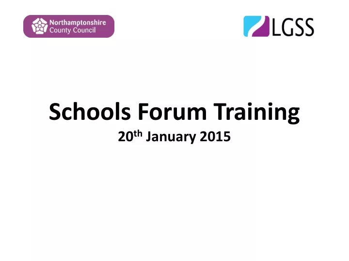 schools forum training 20 th january 2015