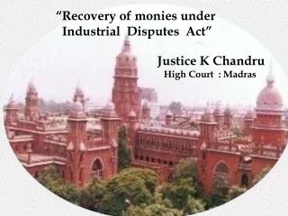 “Recovery of monies under                 Industrial  Disputes  Act”