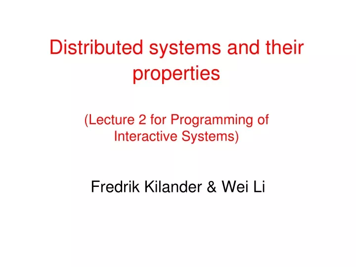 distributed systems and their properties lecture 2 for programming of interactive system s