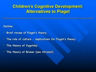 Children’s Cognitive Development:  Alternatives to Piaget
