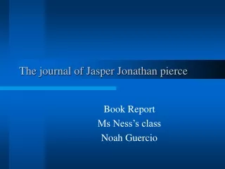 The journal of Jasper Jonathan pierce