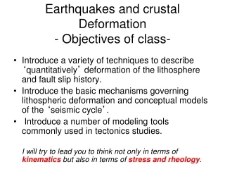 Earthquakes and crustal Deformation - Objectives of class-