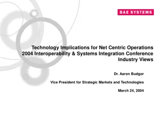 Dr. Aaron Budgor Vice President for Strategic Markets and Technologies March 24, 2004